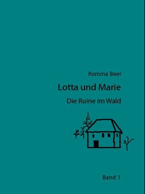 cover image of Lotta und Marie: Die Ruine im Wald, Band 1